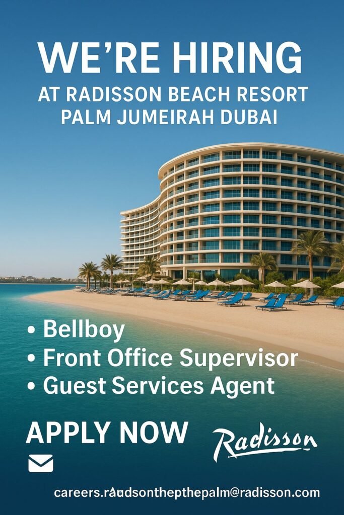 Job Openings at Radisson Beach Resort Palm Jumeirah Dubai 2 Radisson Beach Resort Palm Jumeirah Dubai hiring Bellboy, Front Office Supervisor, Guest Services Agent